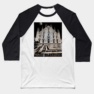 Ghosts Of Duomo Baseball T-Shirt